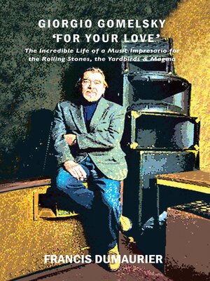 cover image of Giorgio Gomelsky 'For Your Love'